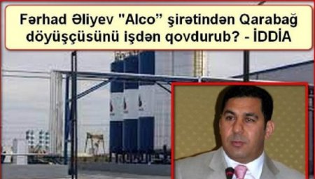 Fərhad Əliyev "Alco” şirətindən Qarabağ döyüşçüsünü işdən qovdurub? - İDDİA